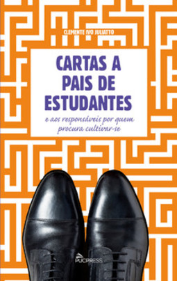 Cartas a pais de estudantes: e aos responsáveis por quem procura cultivar-se