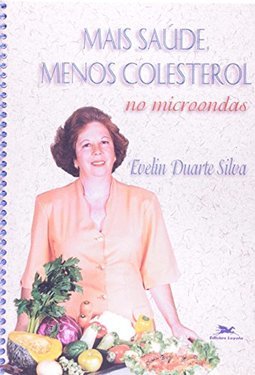 Mais Saúde, Menos Colesterol no Microondas