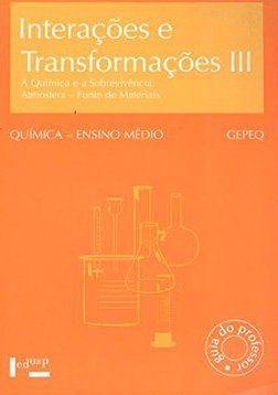 Interações e Transformações III: Guia do Professor