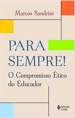 Para sempre!: o compromisso ético do educador