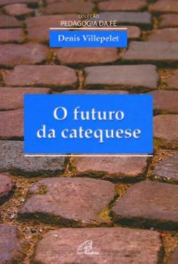 O Futuro da Catequese