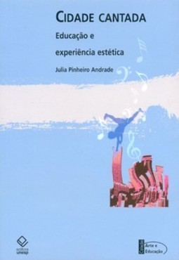 Cidade cantada: educação e experiência estética: canções de tom zé e racionais mc's sobre são paulo