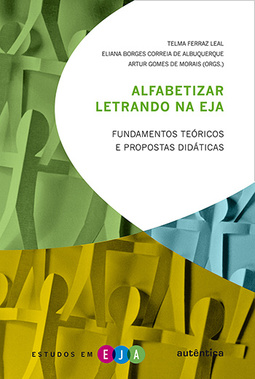 Alfabetizar letrando na EJA: Fundamentos teóricos e propostas didáticas