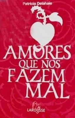 Amores Que Nos Fazem Mal