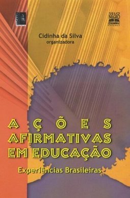 Ações Afirmativas em Educação: Experiências Brasileiras