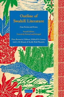 Outline of Swahili Literature: Prose Fiction and Drama. Second Edition, Extensively Revised and Enlarged