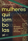 Mulheres quilombolas: territórios de existências negras femininas