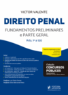 Direito penal: fundamentos preliminares e parte geral - Arts. 1º a 120