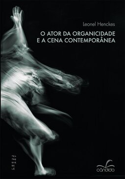 O ator da organicidade e a cena contemporânea