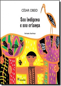 SOU INDIGENA E SOU CRIANCA