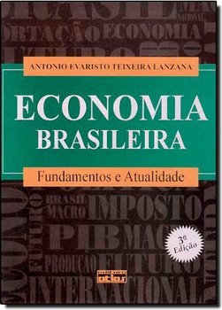 Economia Brasileira: Fundamentos e Atualidades