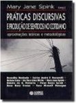 Práticas Discursivas e Produção de Sentidos no Cotidiano