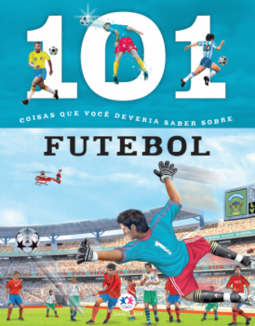 101 coisas que você deveria saber sobre futebol