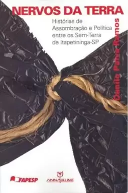 Nervos da Terra - Historias de Assombração e Politica Entre os Sem-Terra de Itapetininga-Sp