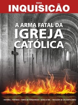Guia inquisição: a arma fatal da igreja católica