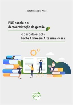 PDE escola e a democratização da gestão: o caso da escola Forte Ambé em Altamira – Pará