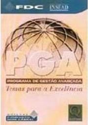 PGA: Programa de Gestão Avançada: Temas para a Excelência