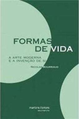 Formas de vida: A arte moderna e a invenção de si