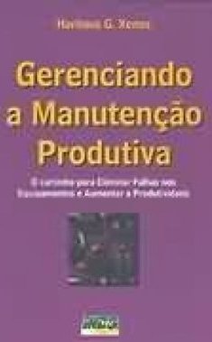 Gerenciando a Manutenção Produtiva