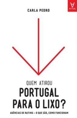 Quem atirou Portugal para o lixo?: agências de rating - O que são, como funcionam
