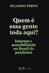 Quem é essa gente toda aqui?: internet e acessibilidade no Brasil da pandemia