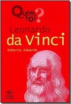 Quem Foi? Leonardo Da Vinci
