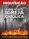 Guia inquisição: a arma fatal da igreja católica