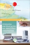 Pesquisa em educação na Amazônia amapaense
