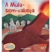 A Mula-sem-cabeça (Coleção Folha Folclore Brasileiro para Crianças #03)