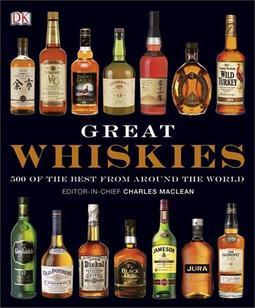 GREAT WHISKIES: 500 OF THE BEST FROM AROUND THE WORLD
