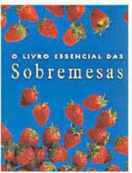 Livro Essencial das Sobremesas, O - IMPORTADO