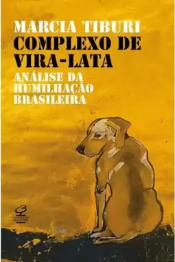 Complexo de Vira-Lata: Análise da Humilhação Colonial