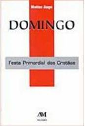 Domingo: Festa Primordial dos Cristãos