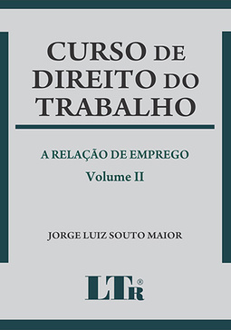 Curso de direito do trabalho: A relação de emprego