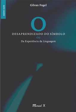 O desaprendizado do símbolo: ou da experiência da linguagem