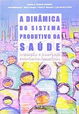 A dinâmica do sistema produtivo da saúde: inovação e complexo econômico-industrial
