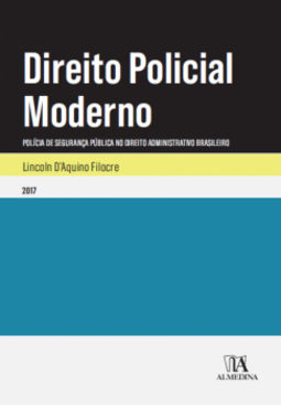 Direito policial moderno: Polícia de segurança pública no direito administrativo brasileiro