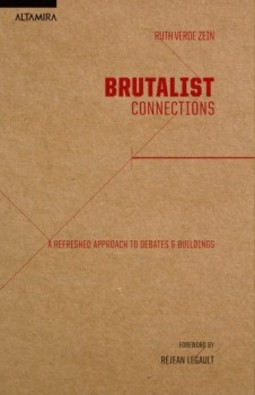 Brutalist connections: A refreshed approach to debates & buildings