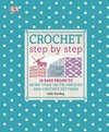 Crochet Step by Step: 20 Easy Projects. More than 100 Techniques and Crochet Patterns