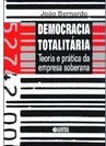 Democracia Totalitária: Teoria e Prática da Empresa Soberana