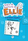 Diário de aventuras da Ellie: A verdadeira jogadora