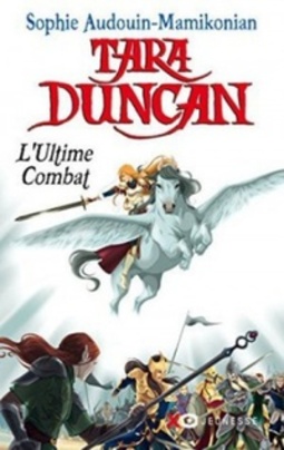 Tara Duncan L'Ultime Combat (Tara Duncan #12)