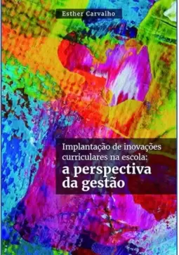 Implantação de inovações curriculares na escola: A perspectiva da gestão