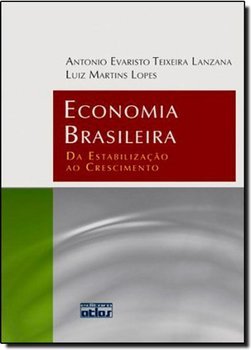 ECONOMIA BRASILEIRA: da Estabilização ao Crescimento