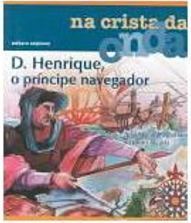 D. Henrique, o Príncipe Navegador