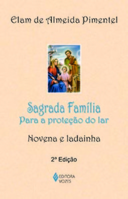 Sagrada família: para a proteção do lar - Novena e ladainha