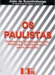 Os Paulistas: Síntese da Evolução Social, Política e Econômica do...