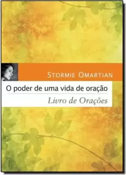 Poder De Uma Vida De Oracao, O: Livro De Oracoes