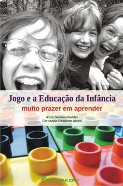 Jogo e a educação da infância: muito prazer em aprender