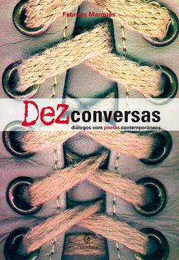 Dez conversas: Diálogos com poetas contemporâneos